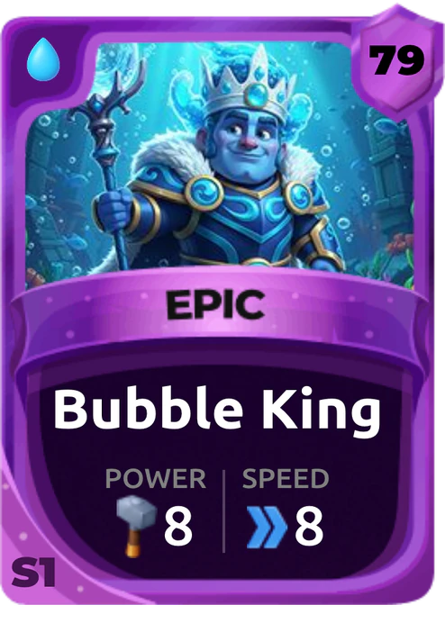 Bubble King Card (Rarity: Epic, Affinity: Water, Set: Season 1)